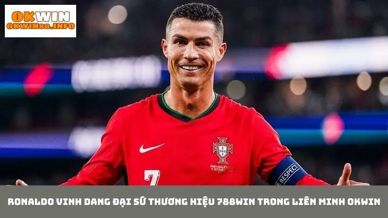 Cristiano Ronaldo là đại sứ thương hiệu Okwin nổi tiếng hiện nay